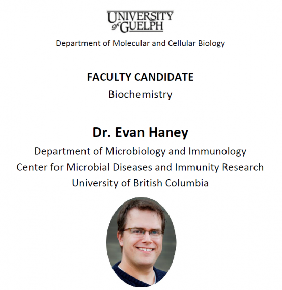 MCB Faculty Candidate Visit Dr. Evan Haney Molecular and Cellular